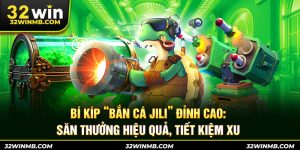 bi-kip-ban-ca-jili-dinh-cao-san-thuong-hieu-qua-tiet-kiem-xu