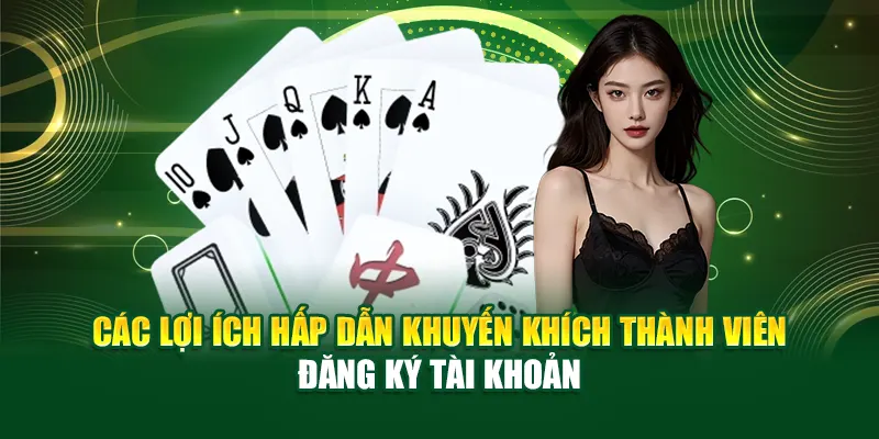 cac-loi-ich-khich-thanh-vien-dang-ky-tai-khoan