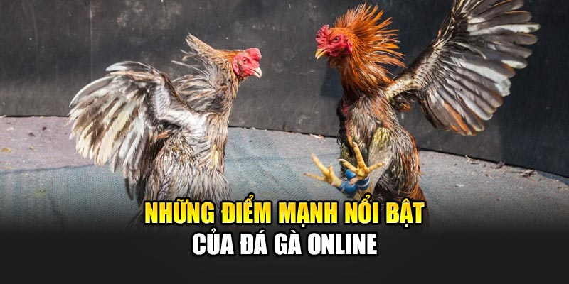 diem-manh-noi-bat-cua-da-ga-online