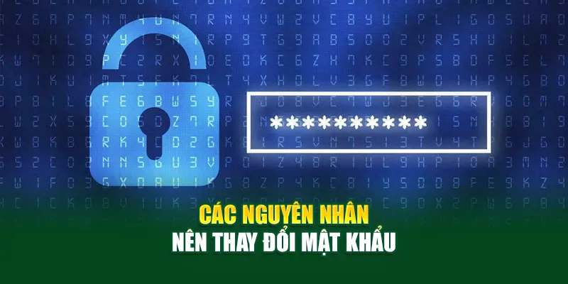 nguyen-nhan-nen-thay-doi-mat-khau